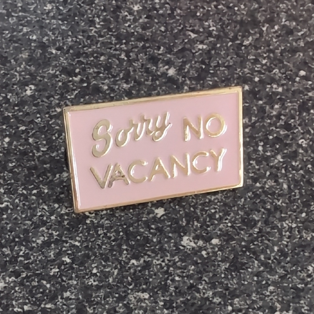Pink and Gold 'Sorry No Vacancy' Pin